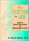 Title: If A Partner Has AIDS: Guide to Clinical Intervention for Relationships in Crisis / Edition 1, Author: Carlton Munson