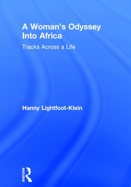 A Woman's Odyssey Into Africa: Tracks Across a Life / Edition 1