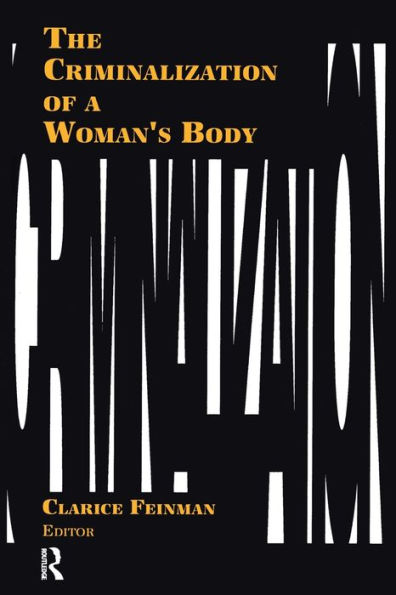 The Criminalization of a Woman's Body / Edition 1