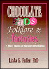 Title: Chocolate Fads, Folklore & Fantasies: 1,000+ Chunks of Chocolate Information, Author: Frank Hoffmann