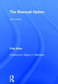 Title: The Bisexual Option: Second Edition / Edition 1, Author: Fritz Klein