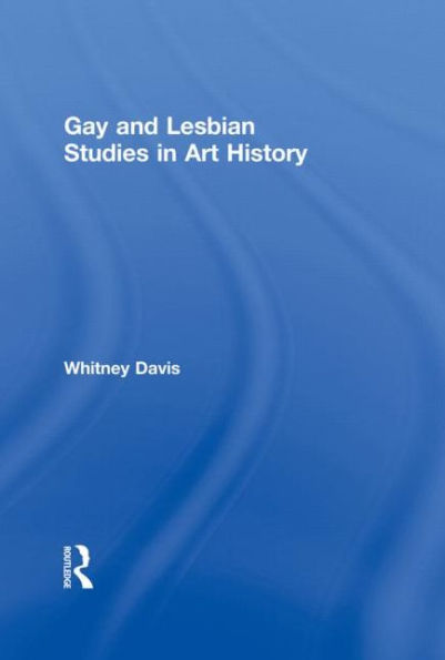 Gay and Lesbian Studies in Art History / Edition 1