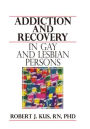 Addiction and Recovery in Gay and Lesbian Persons / Edition 1