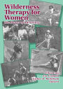 Wilderness Therapy for Women: The Power of Adventure / Edition 1