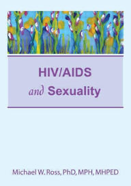Title: HIV/AIDS and Sexuality, Author: Michael W Ross