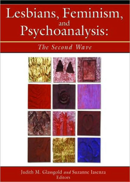 Lesbians, Feminism, and Psychoanalysis: The Second Wave