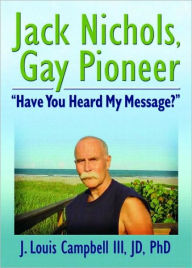 Title: Jack Nichols, Gay Pioneer: 