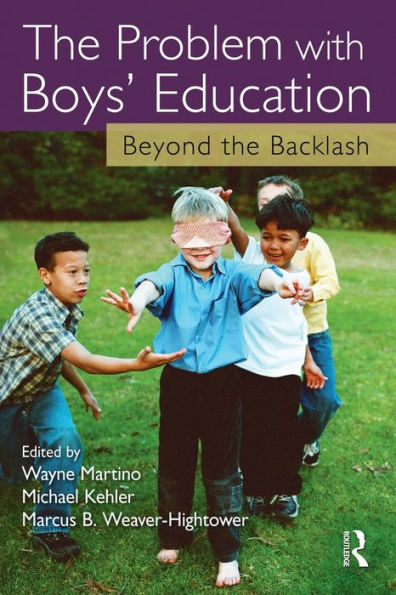 The Problem with Boys' Education: Beyond the Backlash / Edition 1