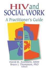 Title: HIV and Social Work: A Practitioner's Guide / Edition 1, Author: R Dennis Shelby