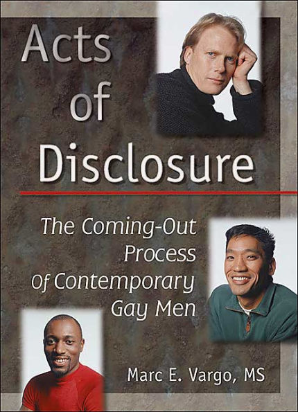 Acts of Disclosure: The Coming-Out Process of Contemporary Gay Men