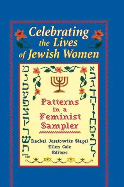 Celebrating the Lives of Jewish Women: Patterns in a Feminist Sampler / Edition 1