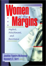 Title: Women at the Margins: Neglect, Punishment, and Resistance, Author: J Dianne Garner