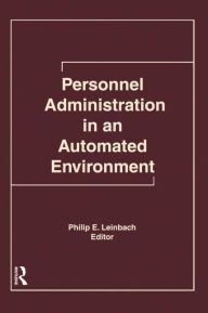 Title: Personnel Administration in an Automated Environment, Author: Philip E Leinbach