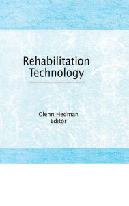 Title: Rehabilitation Technology / Edition 1, Author: Glenn E Hedman