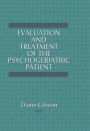 Evaluation and Treatment of the Psychogeriatric Patient