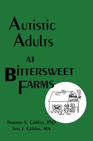 Title: Autistic Adults at Bittersweet Farms, Author: Norman Giddan