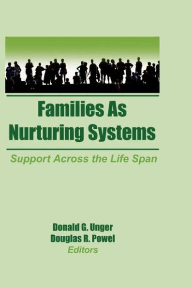 Families as Nurturing Systems: Support Across the Life Span / Edition 1