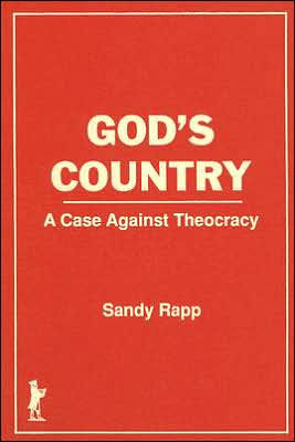 God's Country: A Case Against Theocracy / Edition 1