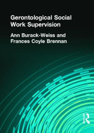 Title: Gerontological Social Work Supervision, Author: Carlton Munson