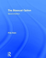 Title: The Bisexual Option: Second Edition / Edition 1, Author: Fritz Klein