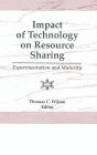 Impact of Technology on Resource Sharing: Experimentation and Maturity / Edition 1