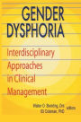 Gender Dysphoria: Interdisciplinary Approaches in Clinical Management / Edition 1