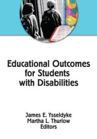 Title: Educational Outcomes for Students With Disabilities / Edition 1, Author: James E Ysseldyke