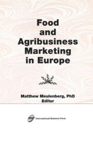 Title: Food and Agribusiness Marketing in Europe, Author: Erdener Kaynak