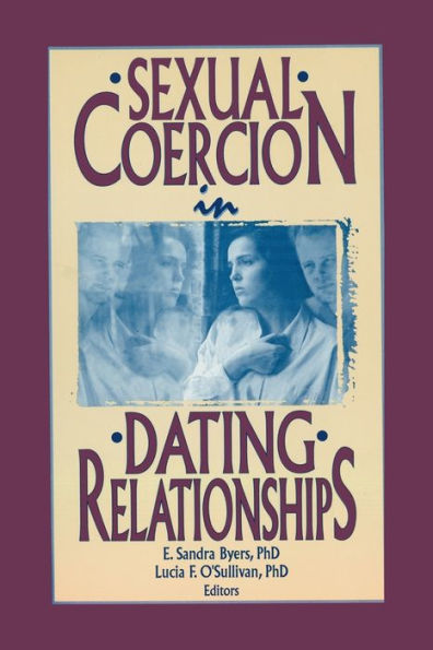 Sexual Coercion in Dating Relationships / Edition 1