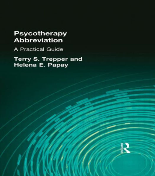 Psychotherapy Abbreviation: A Practical Guide / Edition 1