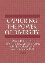 Title: Capturing the Power of Diversity / Edition 1, Author: Marvin D Feit