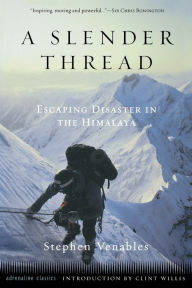 Title: A Slender Thread: Escaping Disaster in the Himalaya, Author: Stephen Venables