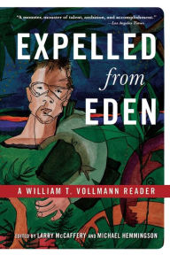 Title: Expelled from Eden: A William T. Vollmann Reader, Author: William T. Vollmann
