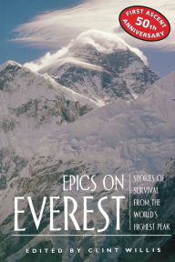 Title: Epics on Everest: Stories of Survival from the World's Highest Peak, Author: Clint Willis