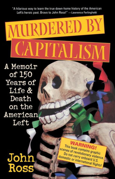 Murdered by Capitalism: A Memoir of 150 Years of Life and Death on the American Left