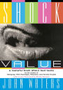 Shock Value: A Tasteful Book About Bad Taste