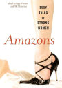 Amazons: Sexy Tales of Strong Women