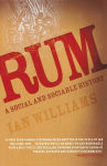 Alternative view 1 of Rum: A Social and Sociable History of the Real Spirit of 1776