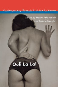 Title: Ooh La La!: Contemporary French Erotica by Women, Author: Maxim Jakubowski