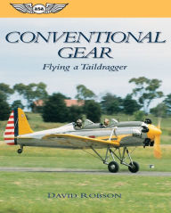 Title: Conventional Gear: Flying a Taildragger, Author: David Robson