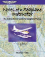 Notes of a Seaplane Instructor: An Instructional Guide to Seaplane Flying