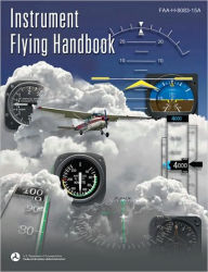 Title: Instrument Flying Handbook: Faa-h-8083-15a, Author: Federal Aviation Administration