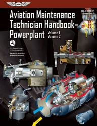 Title: Aviation Maintenance Technician Handbook-Powerplant: FAA-H-8083-32 Volume 1 / Volume 2, Author: Federal Aviation Administration (FAA)/Aviation Supplies & Academics (ASA)