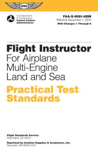 Title: Flight Instructor Practical Test Standards for Airplane Multi-Engine Land and Sea (2023): FAA-S-8081-6D, Author: Federal Aviation Administration (FAA)