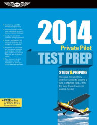 Title: Private Pilot Test Prep 2014: Study & Prepare for Recreational and Private: Airplane, Helicopter, Gyroplane, Glider, Balloon, Airship, Powered Parachute, and Weight-Shift Control FAA Knowledge Exams, Author: ASA Test Prep Board