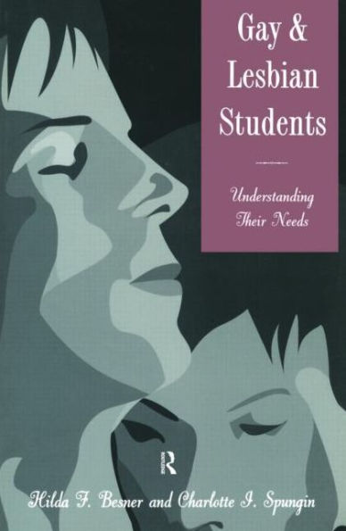 Gay And Lesbian Students: Understanding Their Needs / Edition 1
