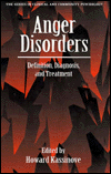 Title: Anger Disorders: Definition, Diagnosis, And Treatment / Edition 1, Author: Howard Kassinove