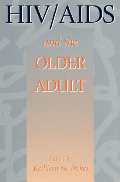 HIV & AIDS And The Older Adult / Edition 1