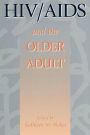 HIV & AIDS And The Older Adult / Edition 1