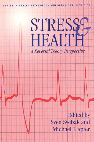 Stress And Health: A Reversal Theory Perspective / Edition 1